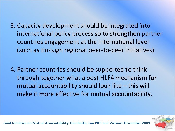 3. Capacity development should be integrated into international policy process so to strengthen partner