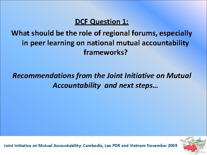 DCF Question 1: What should be the role of regional forums, especially in peer