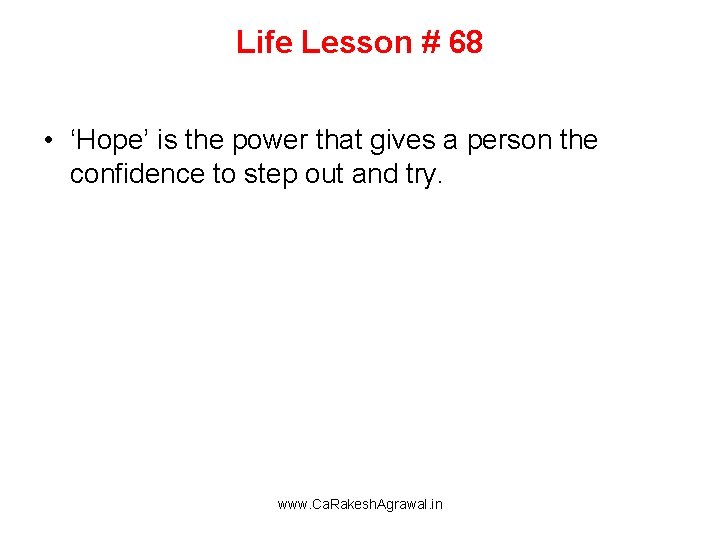 Life Lesson # 68 • ‘Hope’ is the power that gives a person the
