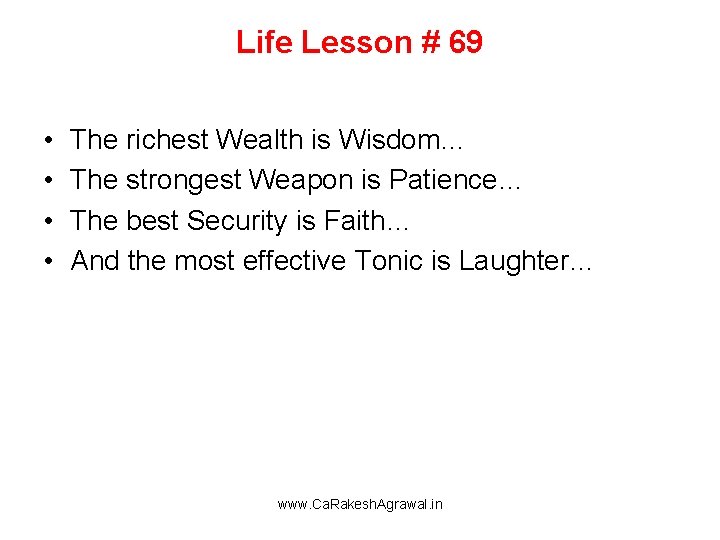 Life Lesson # 69 • • The richest Wealth is Wisdom… The strongest Weapon