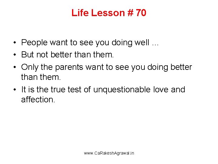 Life Lesson # 70 • People want to see you doing well … •