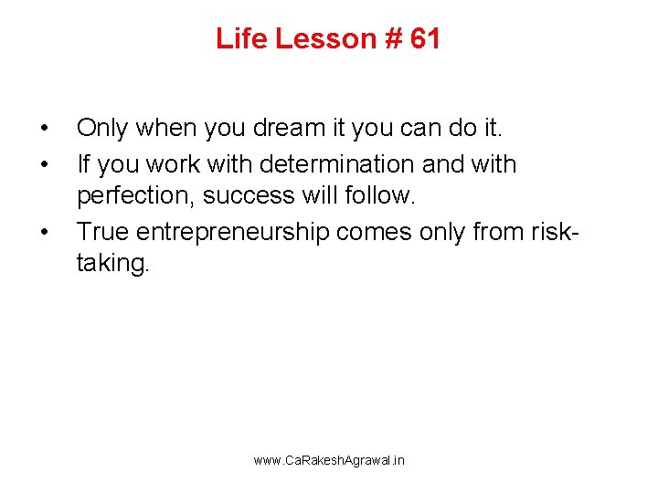 Life Lesson # 61 • • • Only when you dream it you can