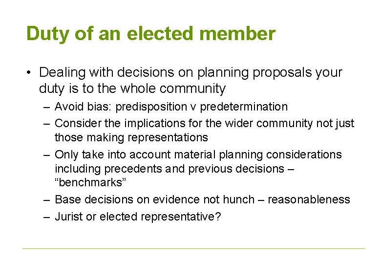 Duty of an elected member • Dealing with decisions on planning proposals your duty