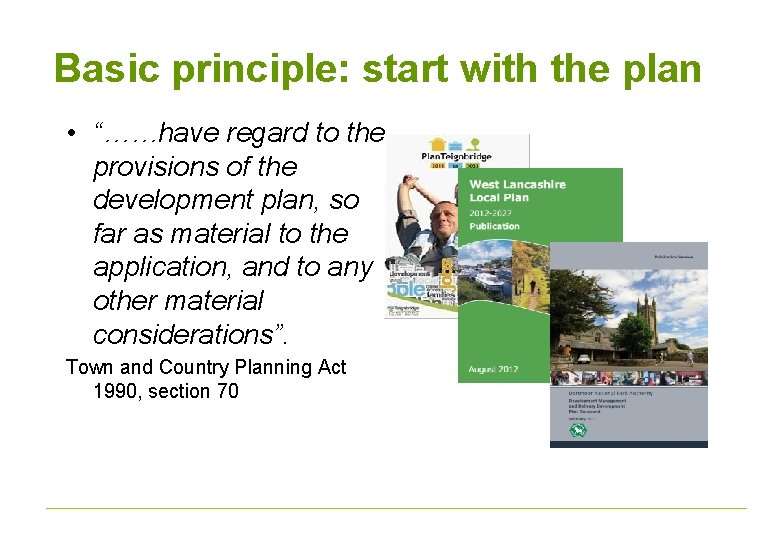 Basic principle: start with the plan • “……have regard to the provisions of the