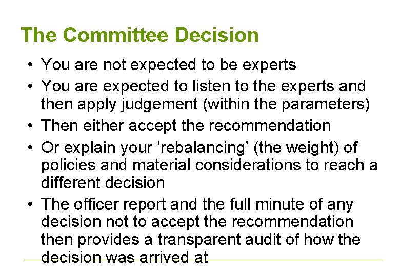 The Committee Decision • You are not expected to be experts • You are