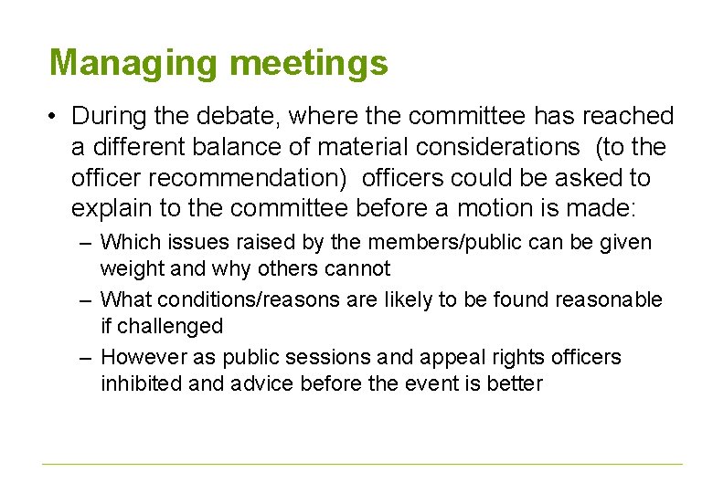 Managing meetings • During the debate, where the committee has reached a different balance