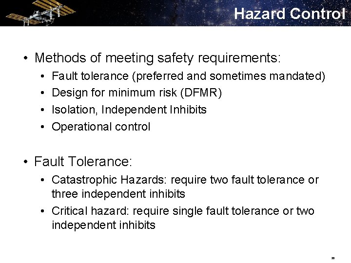 Hazard Control • Methods of meeting safety requirements: • • Fault tolerance (preferred and