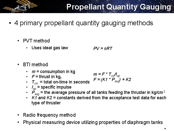 Propellant Quantity Gauging • 4 primary propellant quantity gauging methods • PVT method •