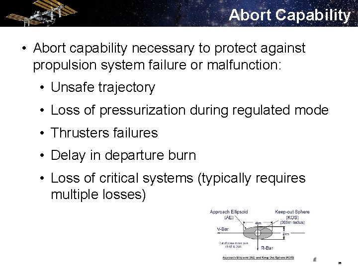 Abort Capability • Abort capability necessary to protect against propulsion system failure or malfunction: