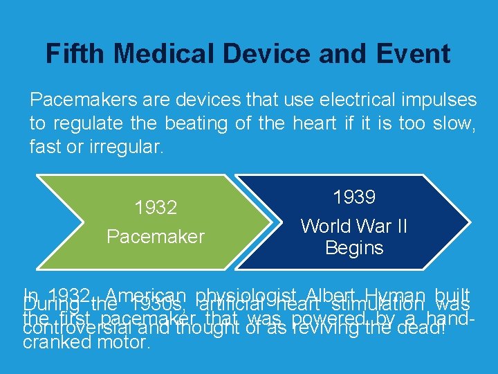 Fifth Medical Device and Event Pacemakers are devices that use electrical impulses to regulate