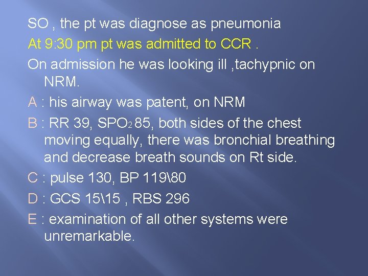 SO , the pt was diagnose as pneumonia At 9: 30 pm pt was