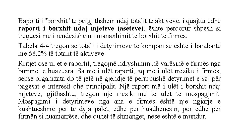 Raporti i ''borxhit'' të përgjithshëm ndaj totalit të aktiveve, i quajtur edhe raporti i