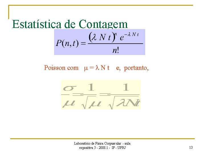 Estatística de Contagem Poisson com m = l N t e, portanto, Laboratório de