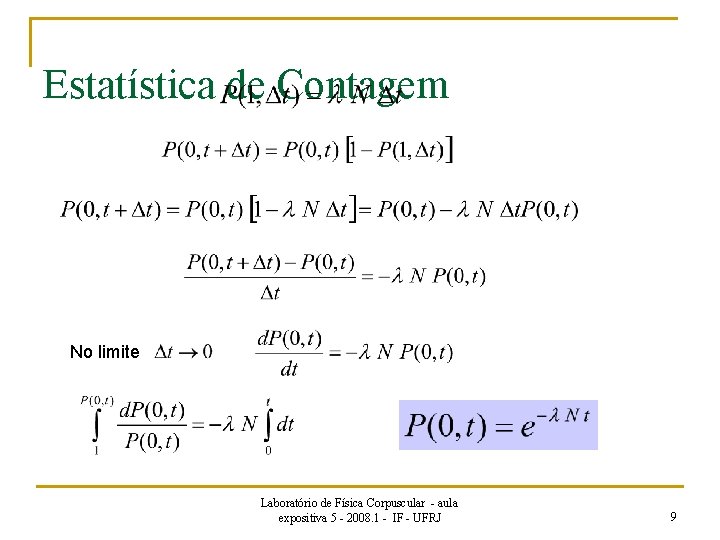 Estatística de Contagem No limite Laboratório de Física Corpuscular - aula expositiva 5 -