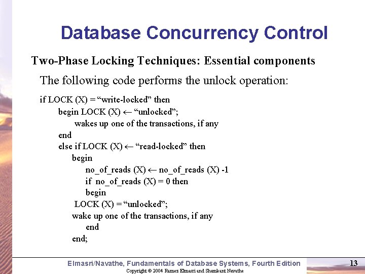Database Concurrency Control Two-Phase Locking Techniques: Essential components The following code performs the unlock