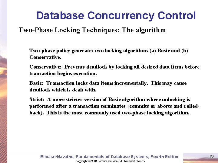 Database Concurrency Control Two-Phase Locking Techniques: The algorithm Two-phase policy generates two locking algorithms