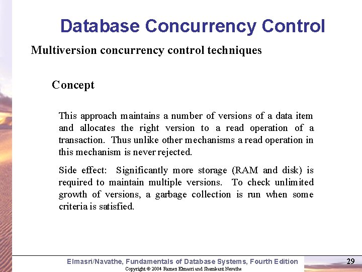 Database Concurrency Control Multiversion concurrency control techniques Concept This approach maintains a number of