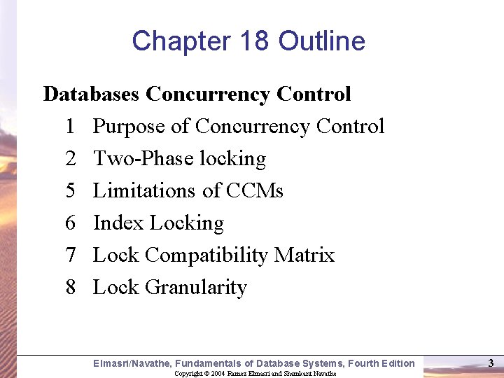 Chapter 18 Outline Databases Concurrency Control 1 Purpose of Concurrency Control 2 Two-Phase locking
