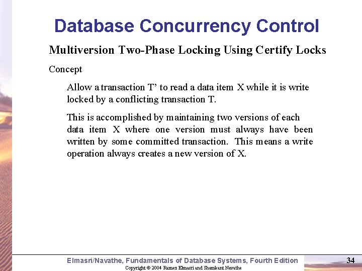 Database Concurrency Control Multiversion Two-Phase Locking Using Certify Locks Concept Allow a transaction T’