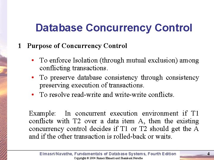 Database Concurrency Control 1 Purpose of Concurrency Control • To enforce Isolation (through mutual