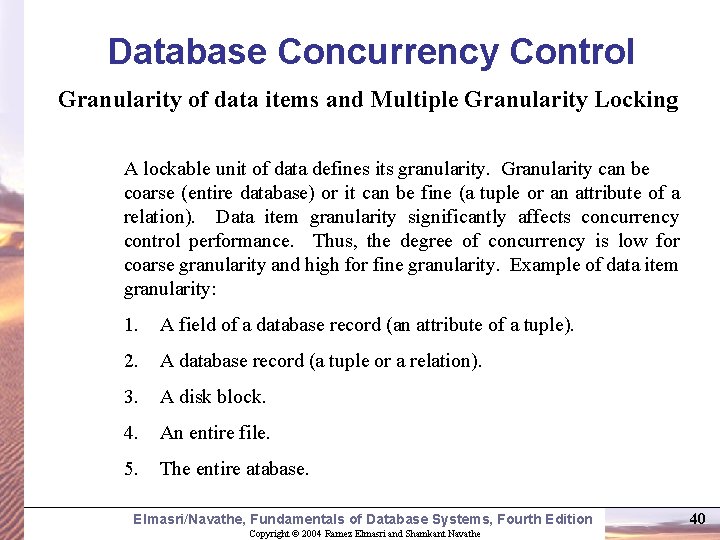 Database Concurrency Control Granularity of data items and Multiple Granularity Locking A lockable unit