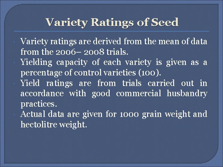 Variety Ratings of Seed Variety ratings are derived from the mean of data from