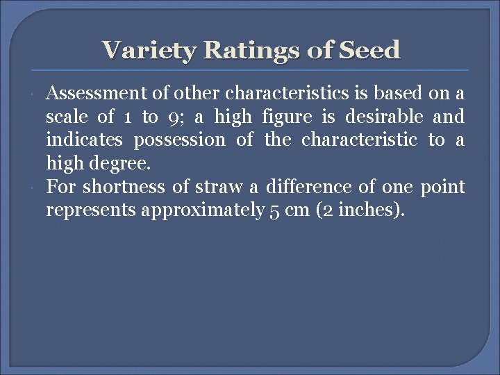 Variety Ratings of Seed Assessment of other characteristics is based on a scale of