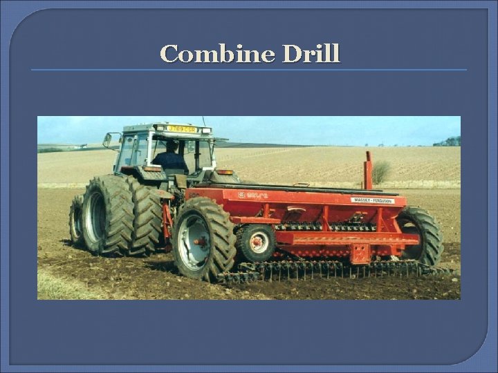 Combine Drill 