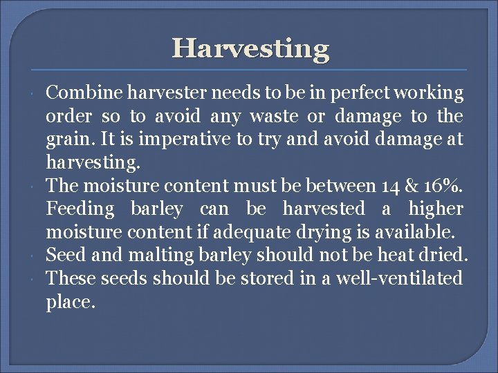 Harvesting Combine harvester needs to be in perfect working order so to avoid any