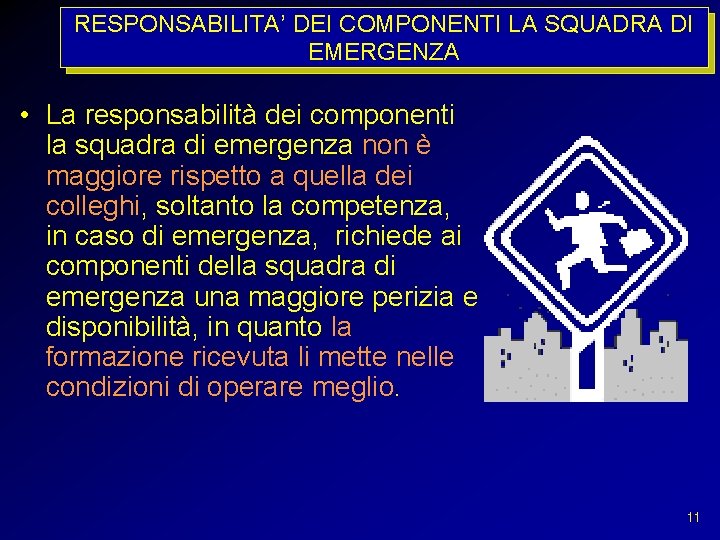 RESPONSABILITA’ DEI COMPONENTI LA SQUADRA DI Art. 14 - Diritti dei lavoratori EMERGENZA •