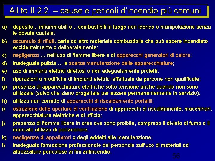 All. to II 2. 2. – cause e pericoli d’incendio più comuni a) b)