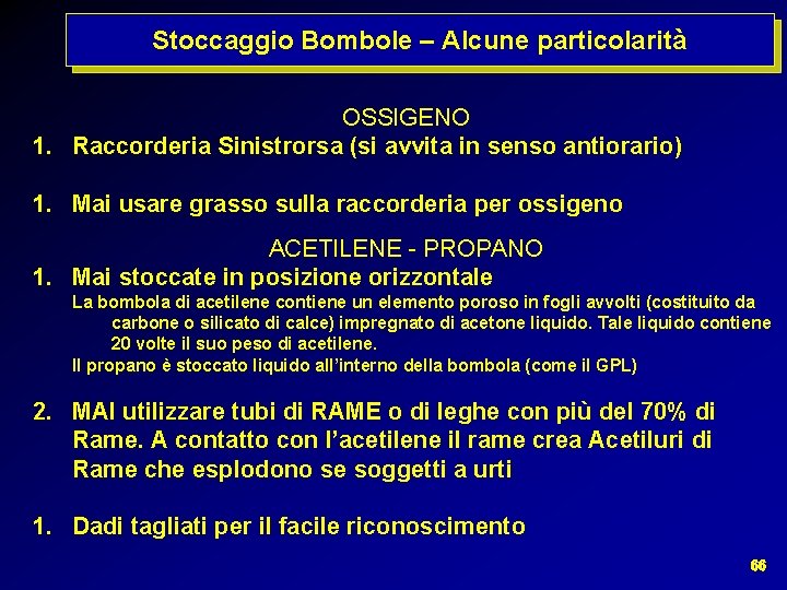 Adempimenti di prevenzione incendi Stoccaggio Bombole – Alcune particolarità OSSIGENO 1. Raccorderia Sinistrorsa (si