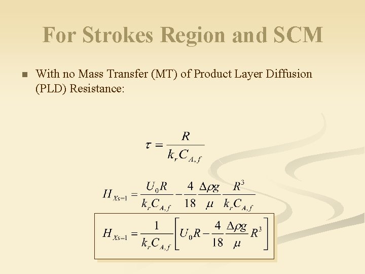For Strokes Region and SCM n With no Mass Transfer (MT) of Product Layer