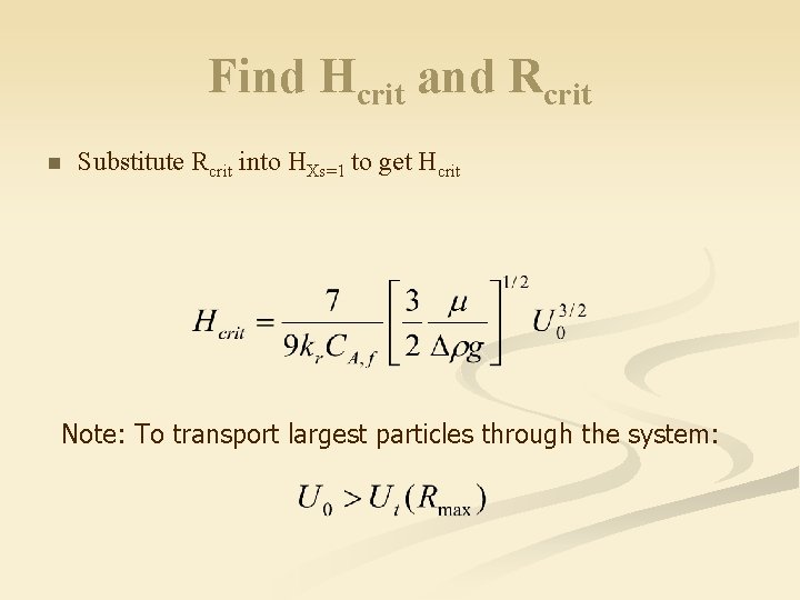 Find Hcrit and Rcrit n Substitute Rcrit into HXs=1 to get Hcrit Note: To