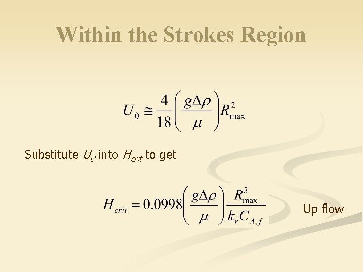 Within the Strokes Region Substitute U 0 into Hcrit to get Up flow 