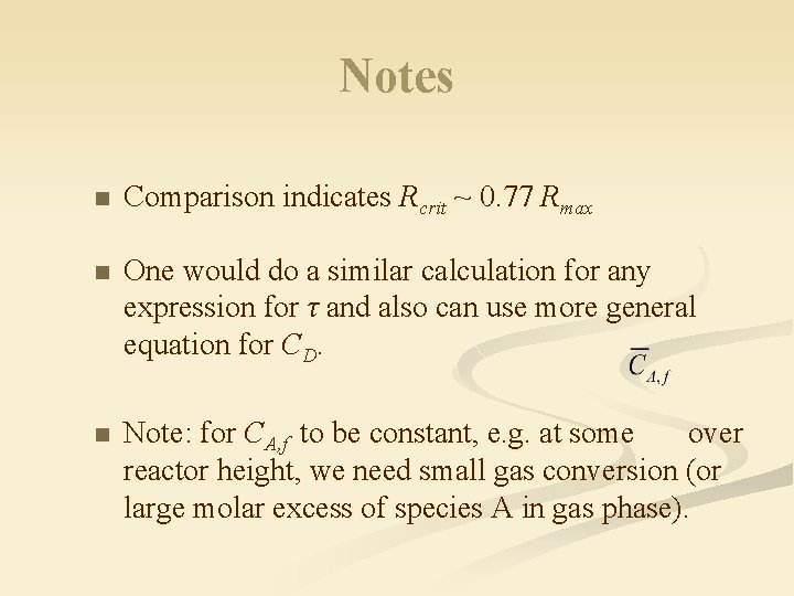 Notes n Comparison indicates Rcrit ~ 0. 77 Rmax n One would do a