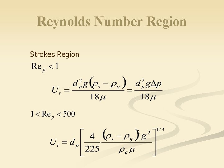 Reynolds Number Region Strokes Region 
