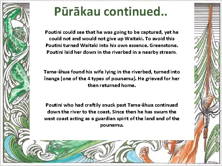 Pūrākau continued. . Poutini could see that he was going to be captured, yet Pūrākau continued. . Poutini could see that he was going to be captured, yet