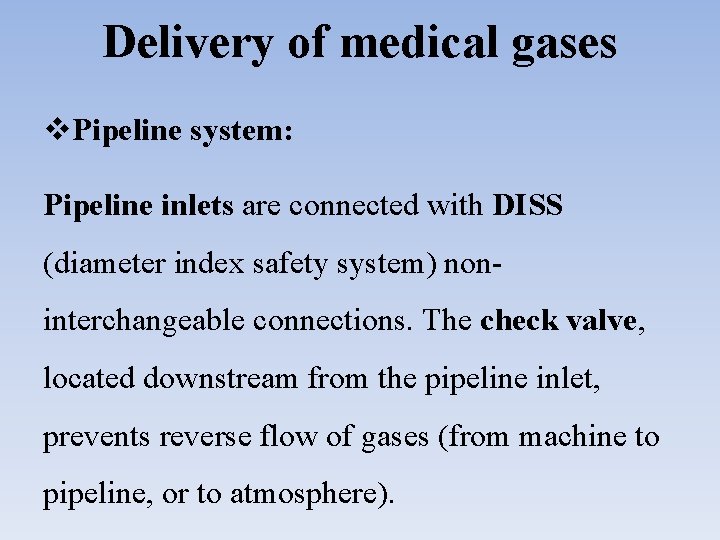 Delivery of medical gases Pipeline system: Pipeline inlets are connected with DISS (diameter index
