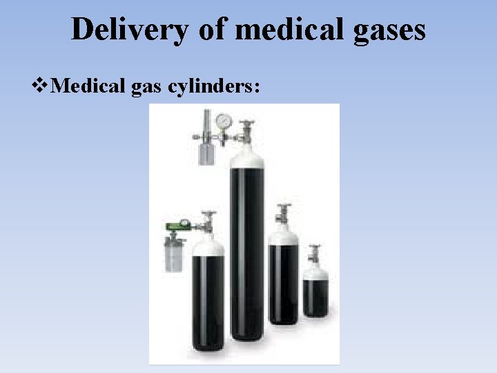 Delivery of medical gases Medical gas cylinders: 
