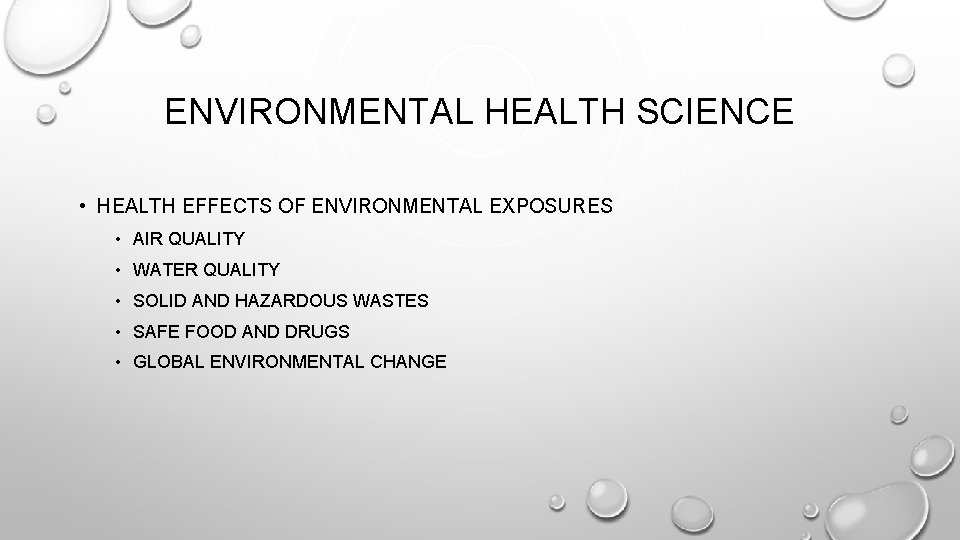 ENVIRONMENTAL HEALTH SCIENCE • HEALTH EFFECTS OF ENVIRONMENTAL EXPOSURES • AIR QUALITY • WATER