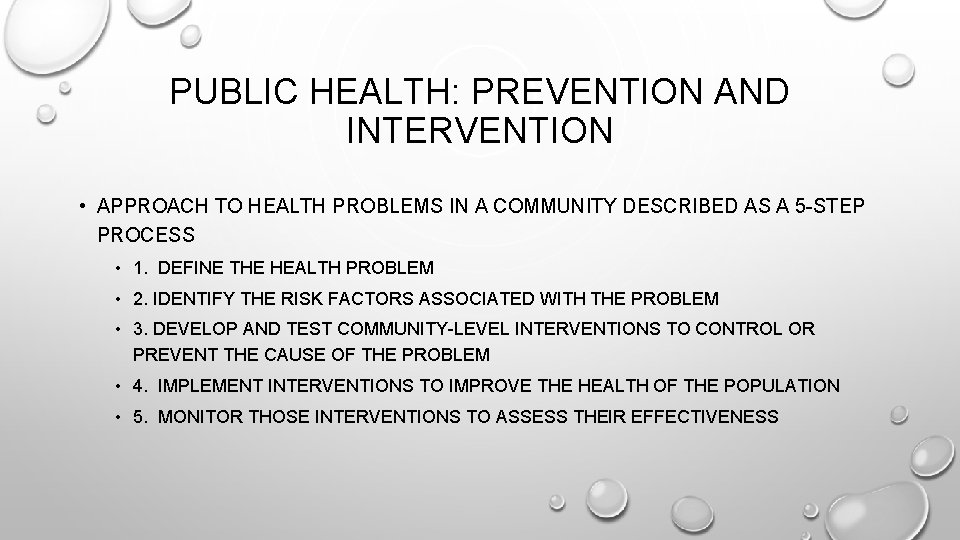PUBLIC HEALTH: PREVENTION AND INTERVENTION • APPROACH TO HEALTH PROBLEMS IN A COMMUNITY DESCRIBED