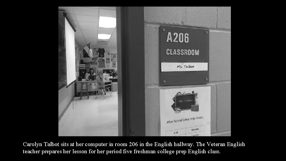 Carolyn Talbot sits at her computer in room 206 in the English hallway. The