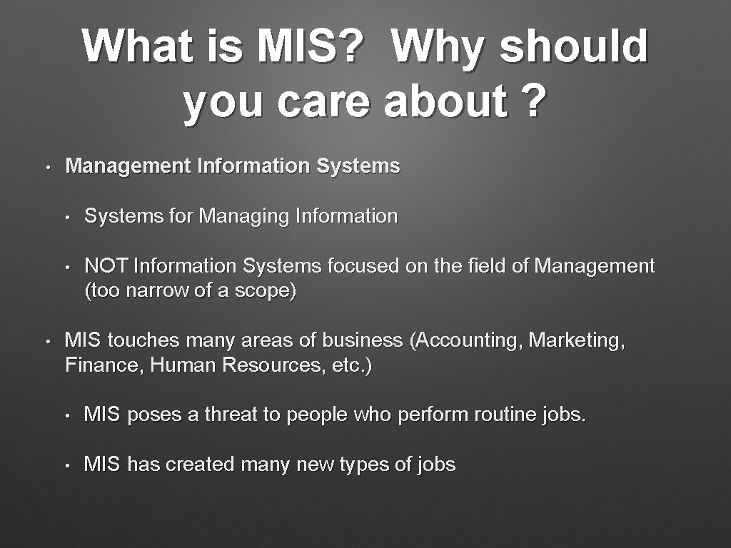 What is MIS? Why should you care about ? • • Management Information Systems