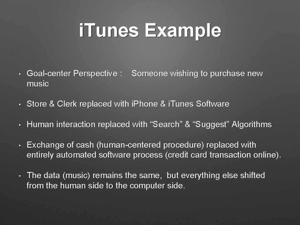 i. Tunes Example • Goal-center Perspective : music Someone wishing to purchase new •