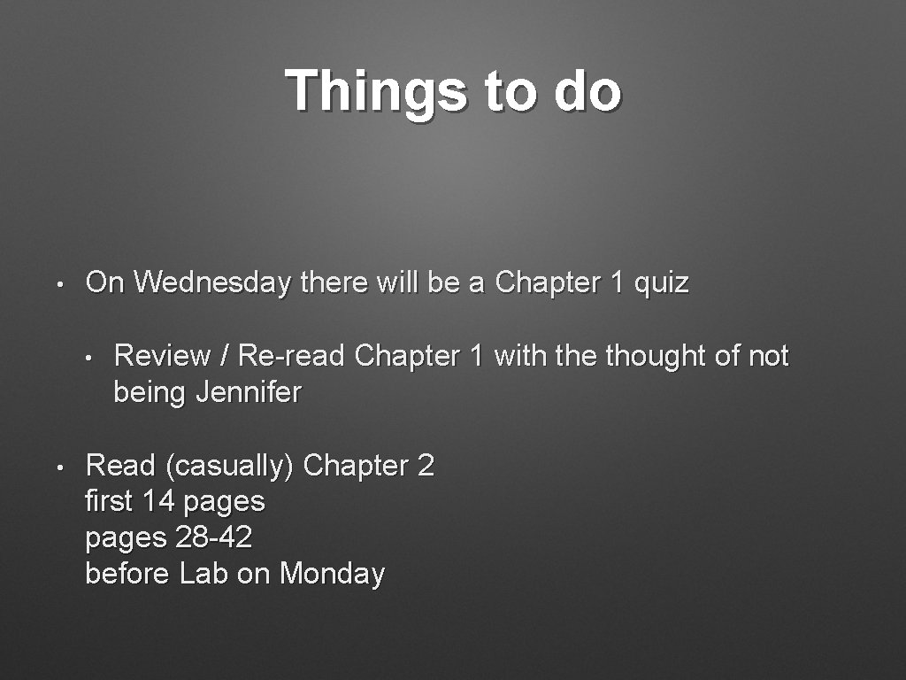 Things to do • On Wednesday there will be a Chapter 1 quiz •