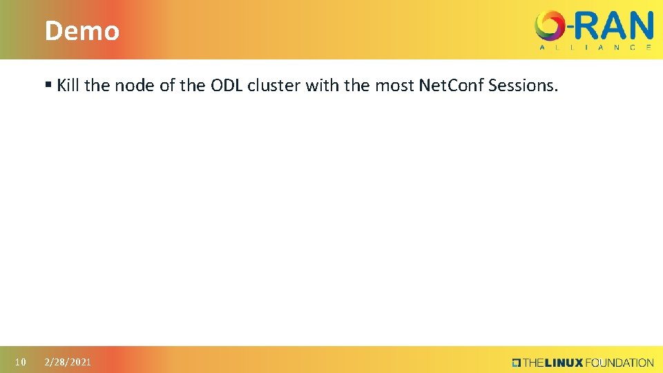 Demo § Kill the node of the ODL cluster with the most Net. Conf