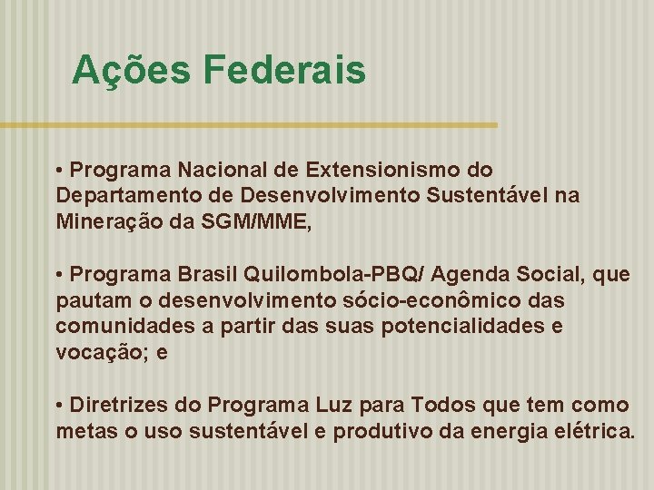 Ações Federais • Programa Nacional de Extensionismo do Departamento de Desenvolvimento Sustentável na Mineração