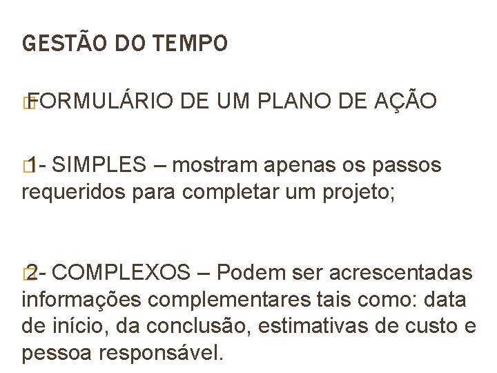 GESTÃO DO TEMPO � FORMULÁRIO DE UM PLANO DE AÇÃO � 1 - SIMPLES