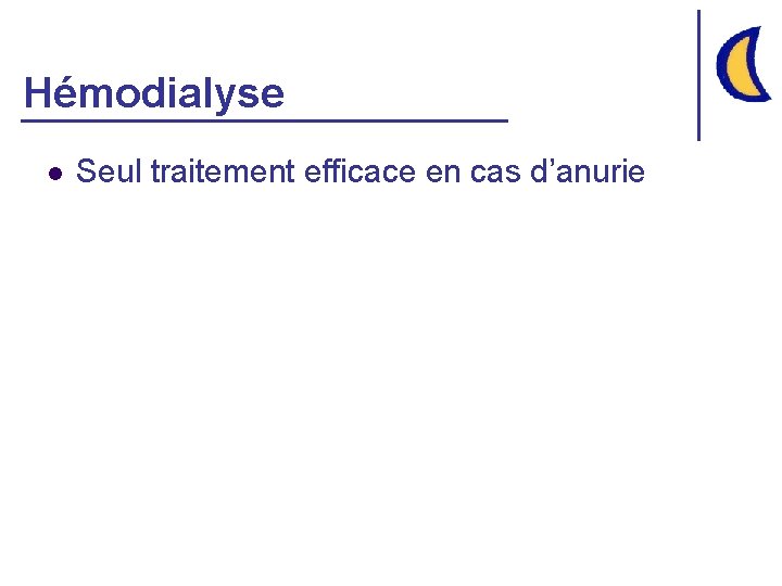 Hémodialyse l Seul traitement efficace en cas d’anurie 